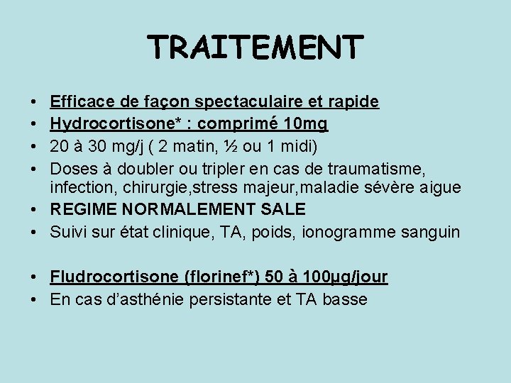 TRAITEMENT • • Efficace de façon spectaculaire et rapide Hydrocortisone* : comprimé 10 mg