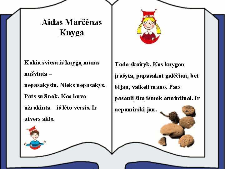 Aidas Marčėnas Knyga Kokia šviesa iš knygų mums Tada skaityk. Kas knygon nušvinta –