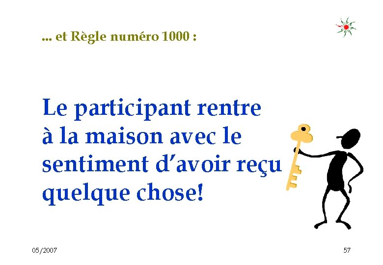 . . . et Règle numéro 1000 : Le participant rentre à la maison