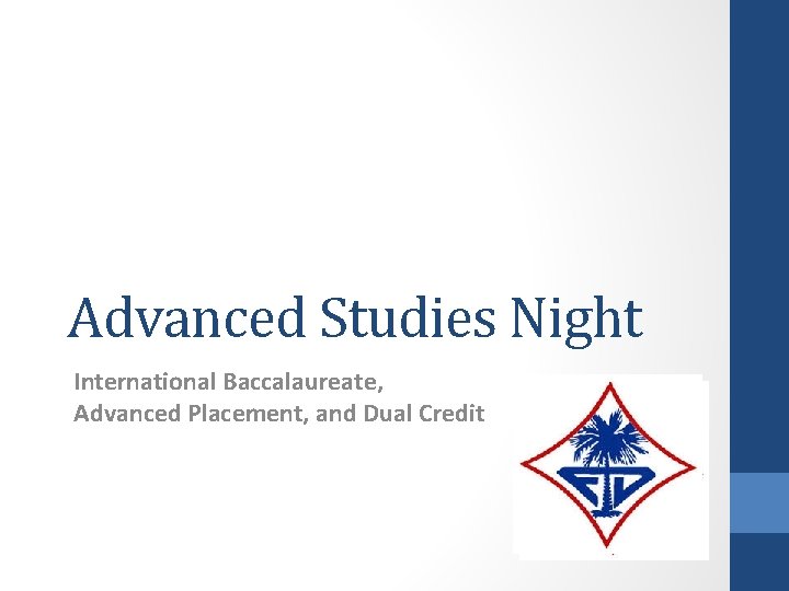 Advanced Studies Night International Baccalaureate, Advanced Placement, and Dual Credit 