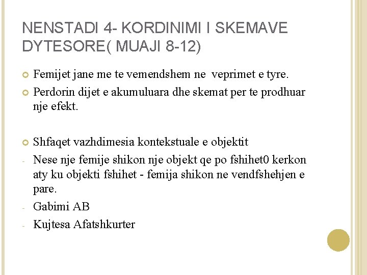 NENSTADI 4 - KORDINIMI I SKEMAVE DYTESORE( MUAJI 8 -12) Femijet jane me te