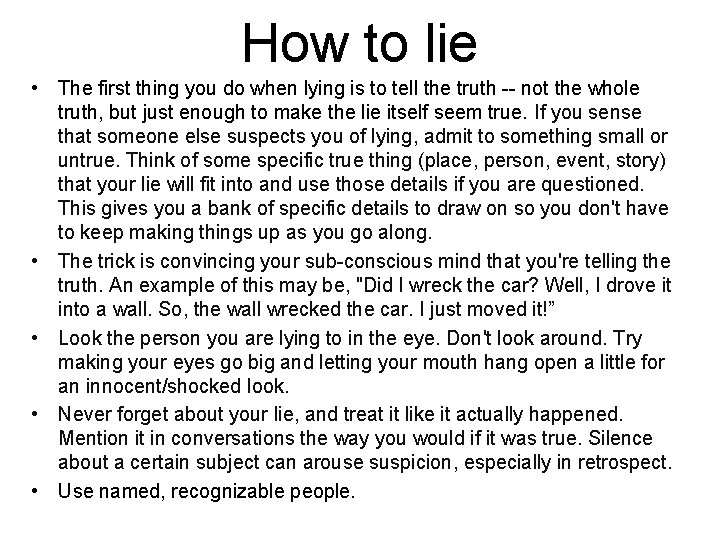 How to lie • The first thing you do when lying is to tell