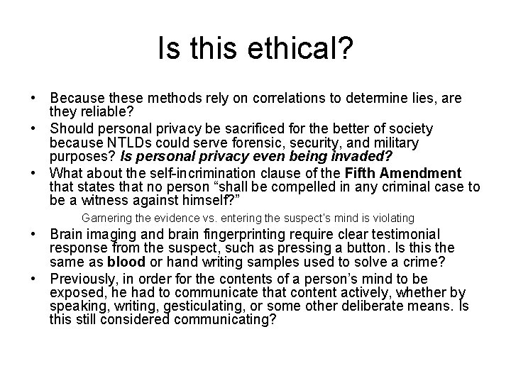 Is this ethical? • Because these methods rely on correlations to determine lies, are