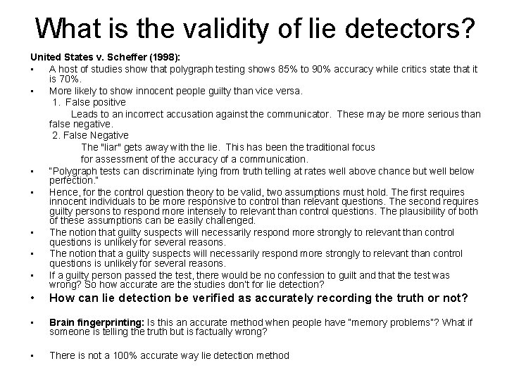 What is the validity of lie detectors? United States v. Scheffer (1998): • A