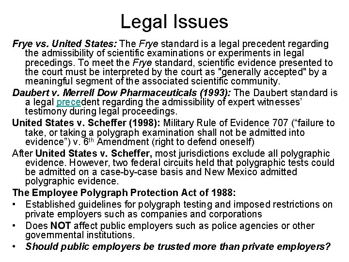 Legal Issues Frye vs. United States: The Frye standard is a legal precedent regarding