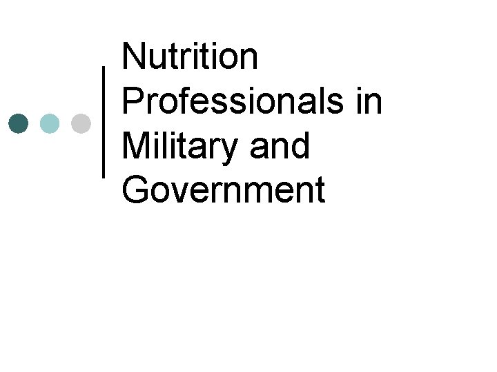 Nutrition Professionals in Military and Government 