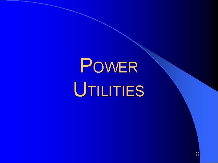 POWER UTILITIES 22 