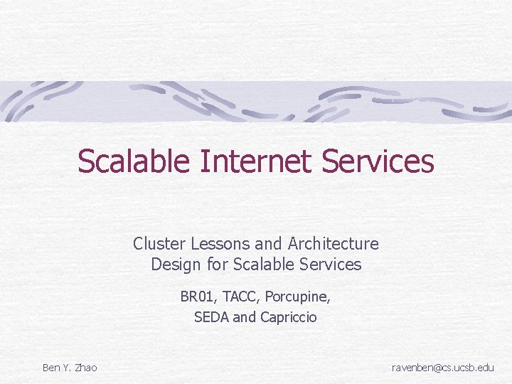 Scalable Internet Services Cluster Lessons and Architecture Design for Scalable Services BR 01, TACC,