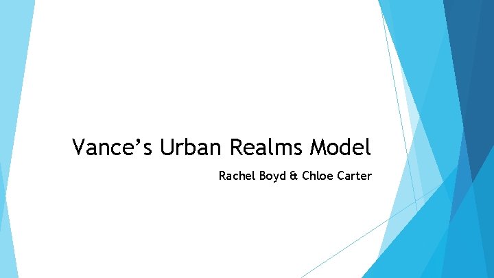 Vance’s Urban Realms Model Rachel Boyd & Chloe Carter 
