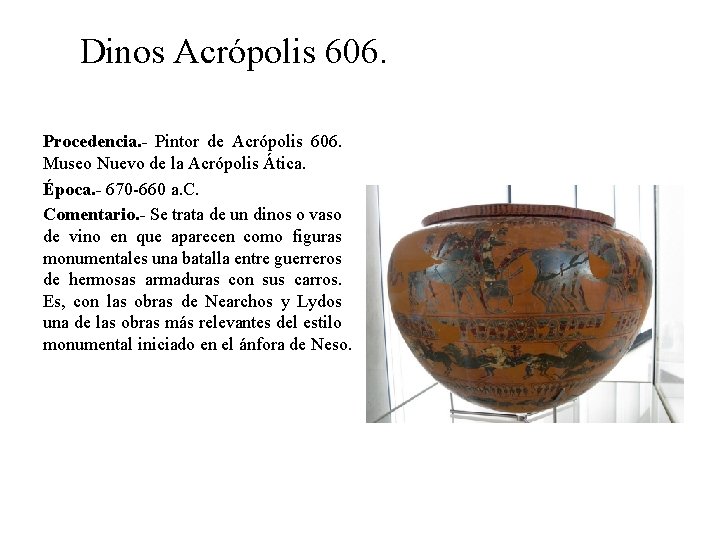 Dinos Acrópolis 606. Procedencia. - Pintor de Acrópolis 606. Museo Nuevo de la Acrópolis