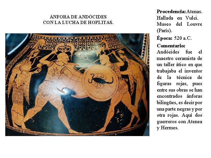 ÁNFORA DE ANDÓCIDES CON LA LUCHA DE HOPLITAS. Procedencia: Atenas. Hallada en Vulci. Museo