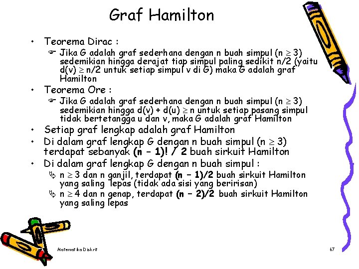 Graf Hamilton • Teorema Dirac : F Jika G adalah graf sederhana dengan n