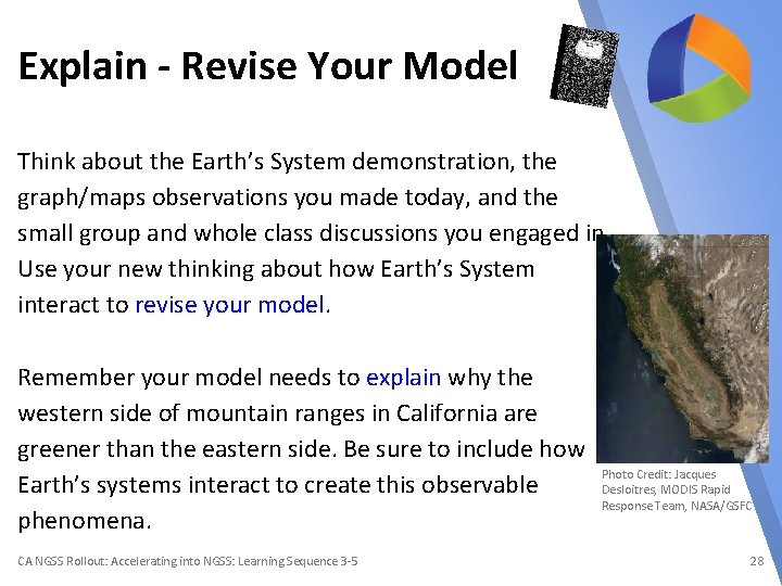 Explain - Revise Your Model Think about the Earth’s System demonstration, the graph/maps observations