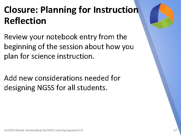 Closure: Planning for Instruction Reflection Review your notebook entry from the beginning of the