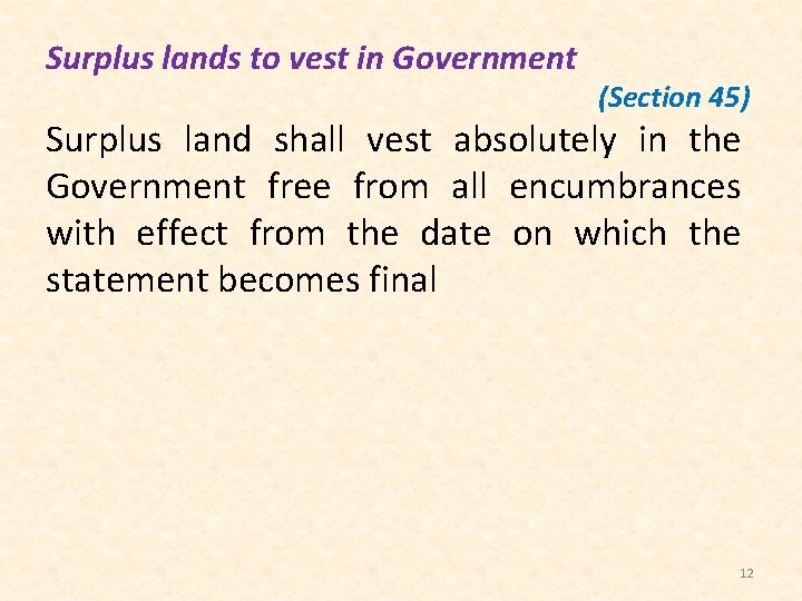 Surplus lands to vest in Government (Section 45) Surplus land shall vest absolutely in