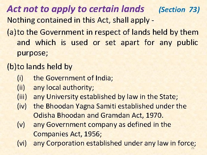 Act not to apply to certain lands (Section 73) Nothing contained in this Act,
