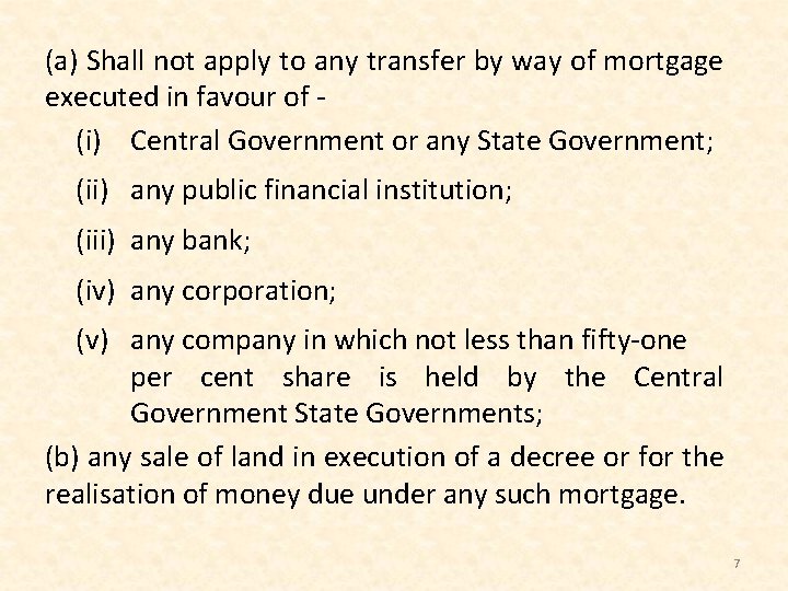 (a) Shall not apply to any transfer by way of mortgage executed in favour