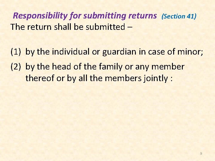 Responsibility for submitting returns The return shall be submitted – (Section 41) (1) by