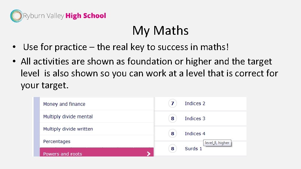 My Maths • Use for practice – the real key to success in maths!