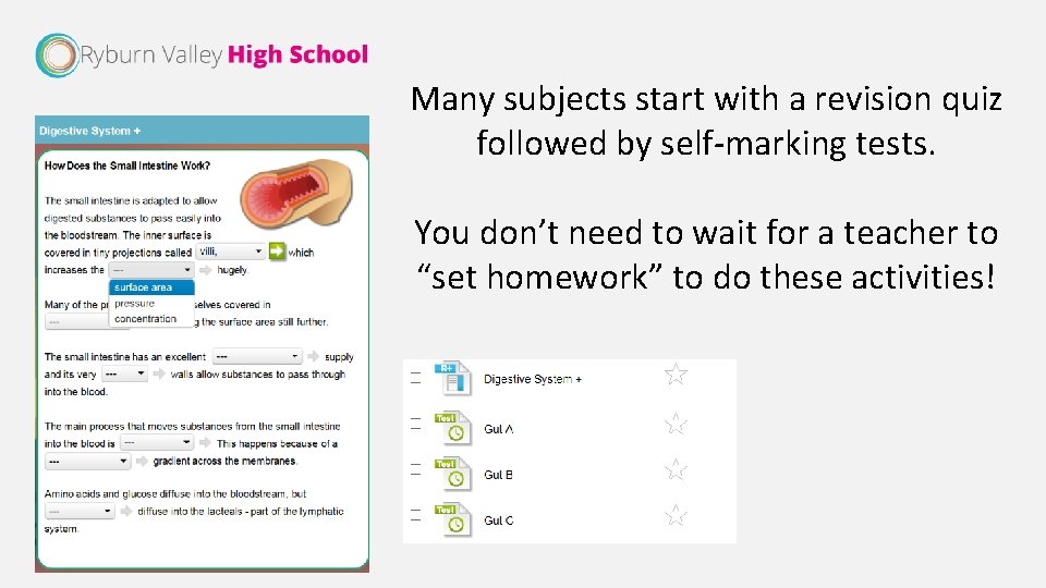 Many subjects start with a revision quiz followed by self-marking tests. You don’t need