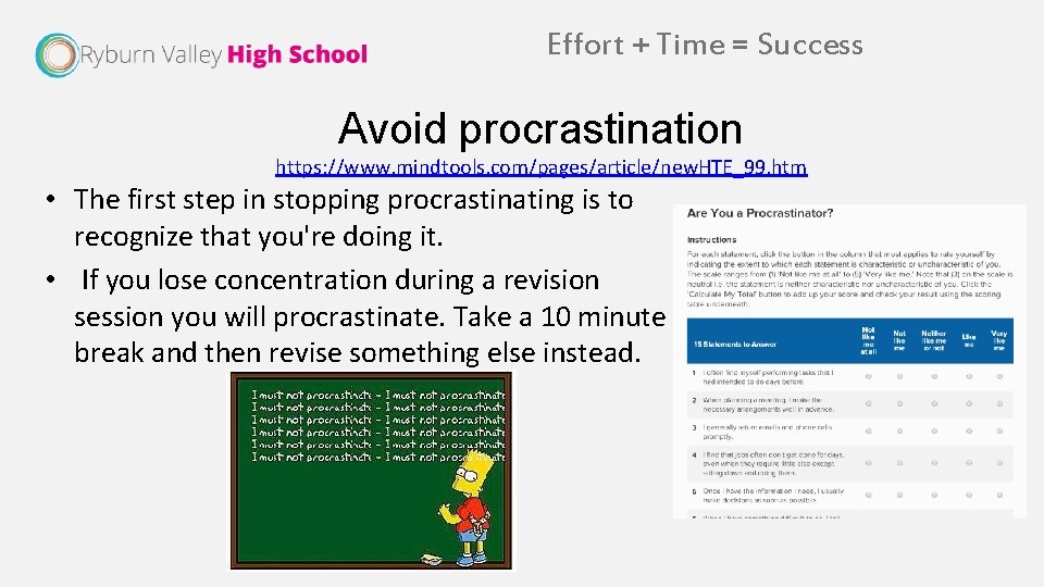 Effort + Time = Success Avoid procrastination https: //www. mindtools. com/pages/article/new. HTE_99. htm •