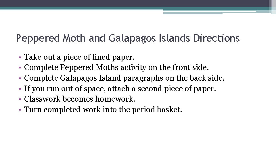 Peppered Moth and Galapagos Islands Directions • • • Take out a piece of Peppered Moth and Galapagos Islands Directions • • • Take out a piece of