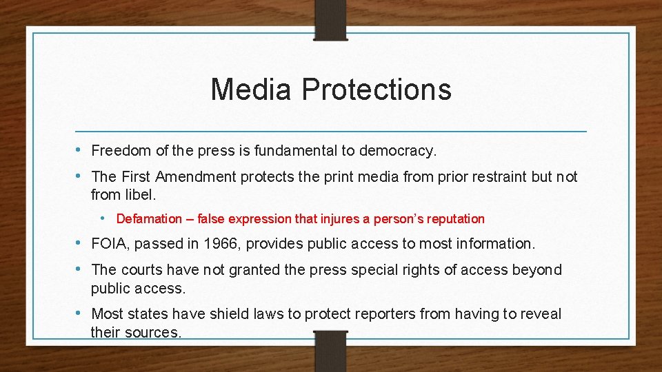 Media Protections • Freedom of the press is fundamental to democracy. • The First