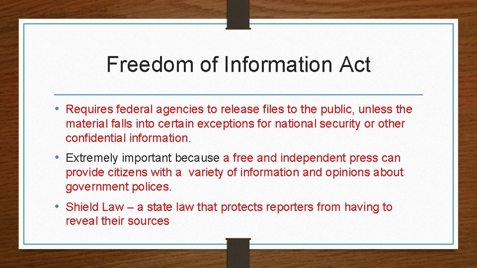 Freedom of Information Act • Requires federal agencies to release files to the public,