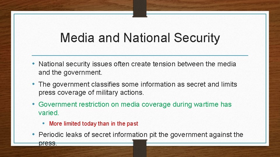Media and National Security • National security issues often create tension between the media