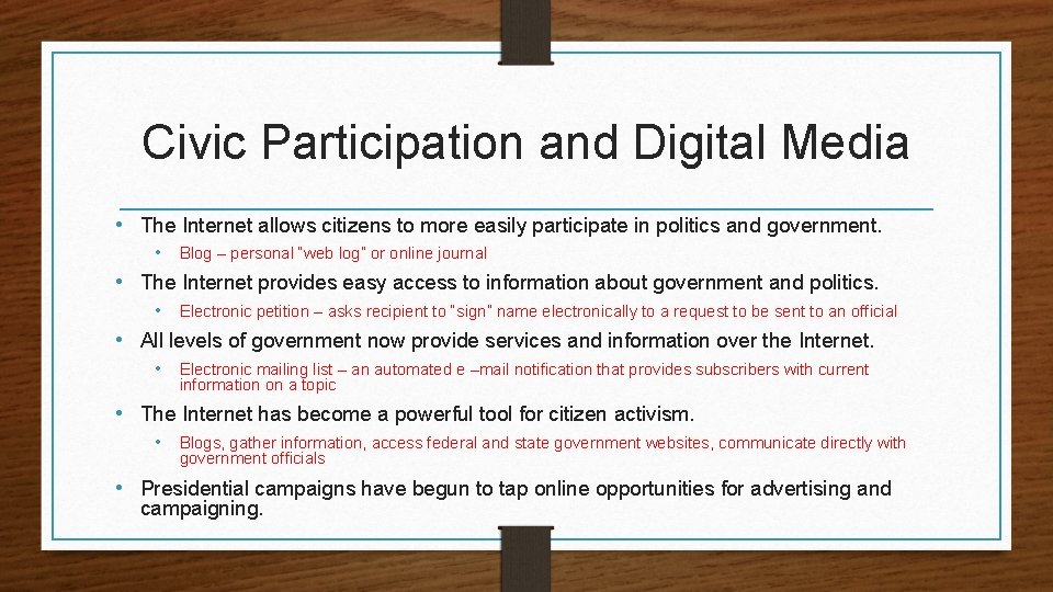 Civic Participation and Digital Media • The Internet allows citizens to more easily participate