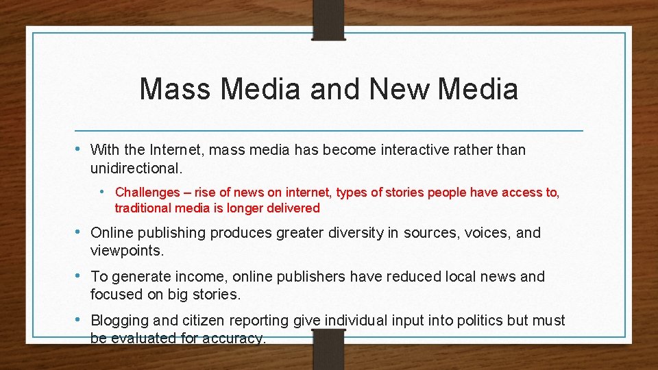 Mass Media and New Media • With the Internet, mass media has become interactive