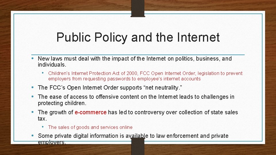 Public Policy and the Internet • New laws must deal with the impact of