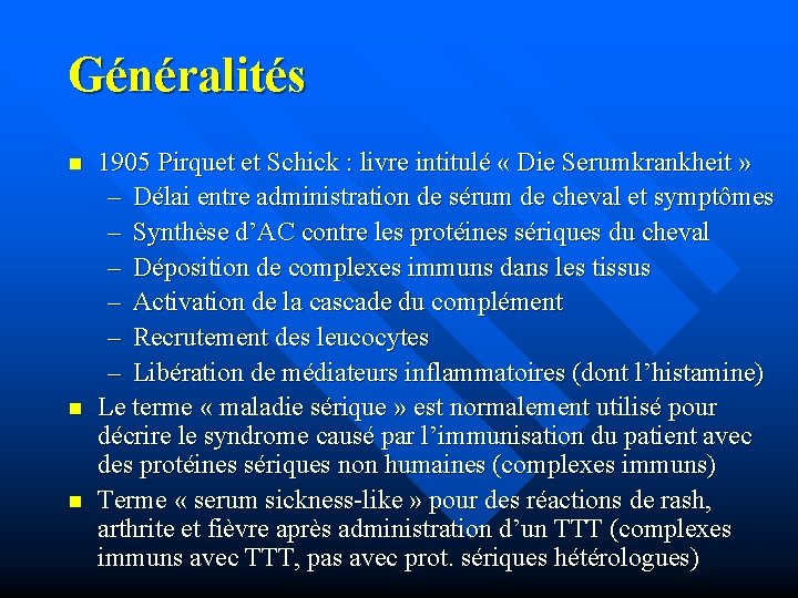 Généralités n n n 1905 Pirquet et Schick : livre intitulé « Die Serumkrankheit