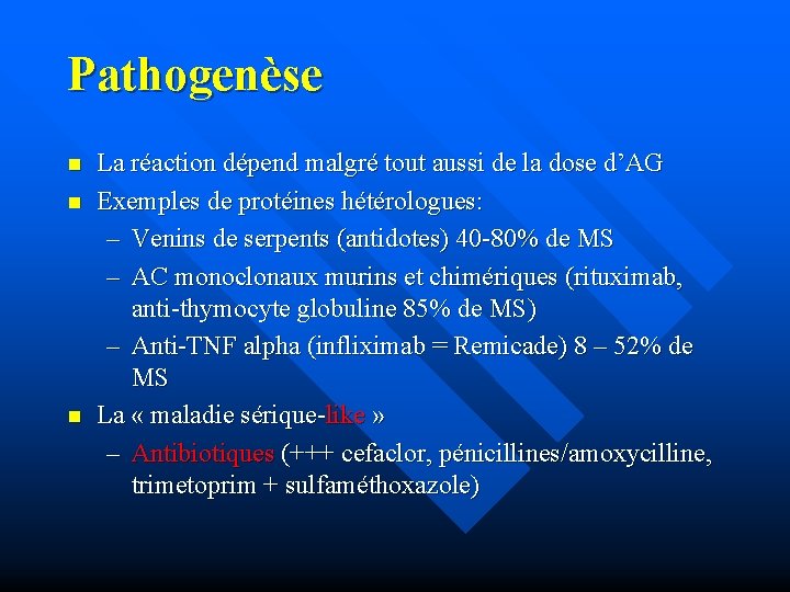Pathogenèse n n n La réaction dépend malgré tout aussi de la dose d’AG