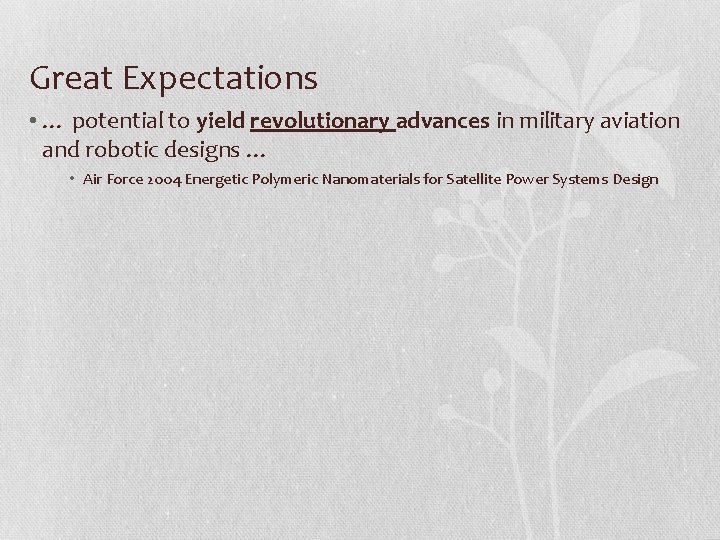 Great Expectations • … potential to yield revolutionary advances in military aviation and robotic Great Expectations • … potential to yield revolutionary advances in military aviation and robotic