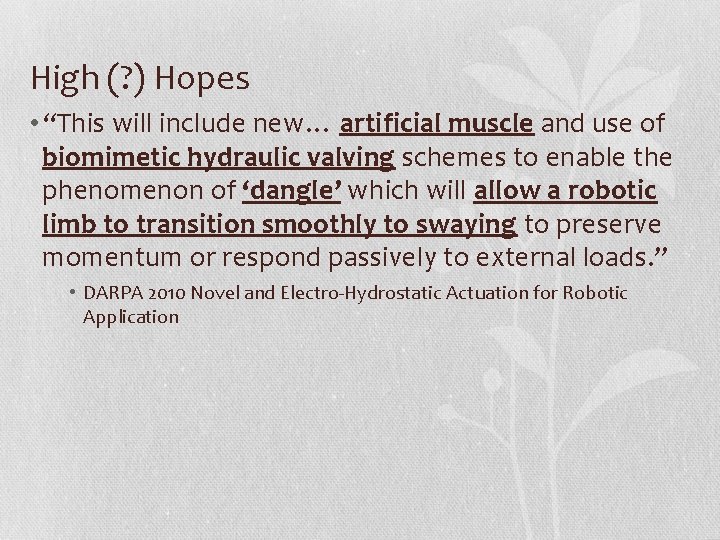 High (? ) Hopes • “This will include new… artificial muscle and use of High (? ) Hopes • “This will include new… artificial muscle and use of