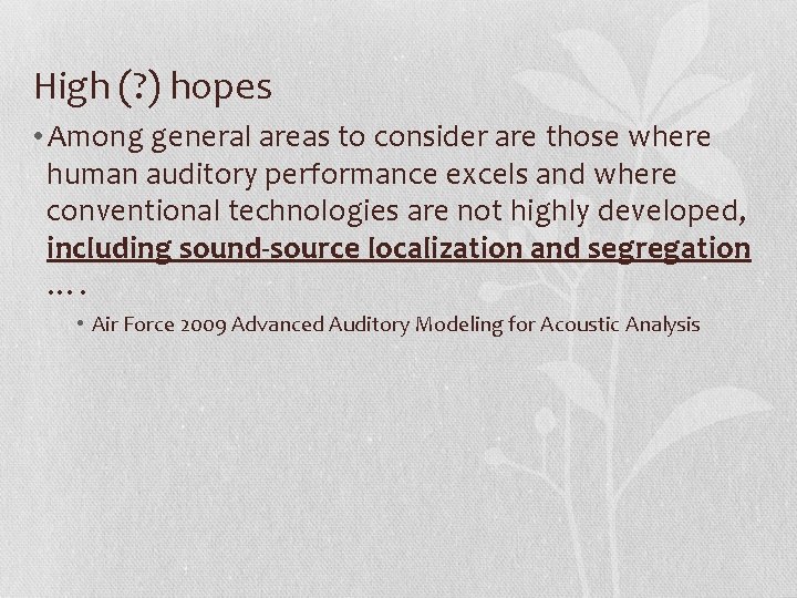 High (? ) hopes • Among general areas to consider are those where human High (? ) hopes • Among general areas to consider are those where human