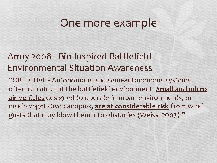 One more example Army 2008 - Bio-Inspired Battlefield Environmental Situation Awareness “OBJECTIVE - Autonomous One more example Army 2008 - Bio-Inspired Battlefield Environmental Situation Awareness “OBJECTIVE - Autonomous