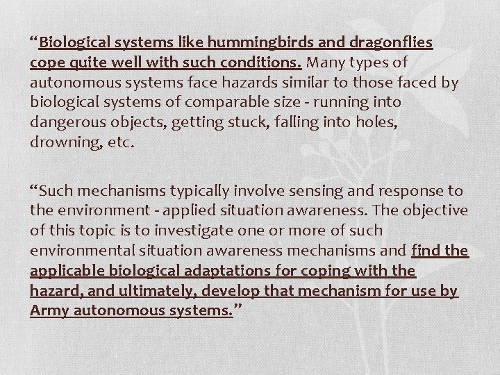 “Biological systems like hummingbirds and dragonflies cope quite well with such conditions. Many types “Biological systems like hummingbirds and dragonflies cope quite well with such conditions. Many types