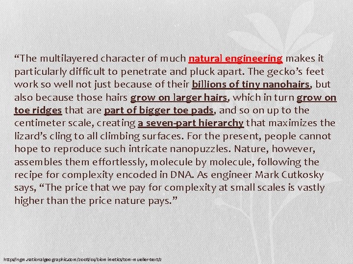 “The multilayered character of much natural engineering makes it particularly difficult to penetrate and “The multilayered character of much natural engineering makes it particularly difficult to penetrate and