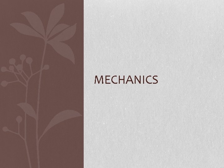 MECHANICS MECHANICS