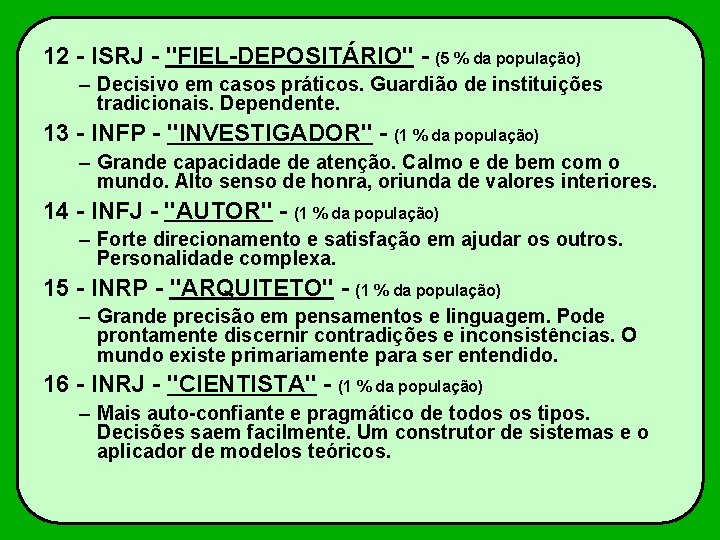 12 - ISRJ - "FIEL-DEPOSITÁRIO" - (5 % da população) – Decisivo em casos