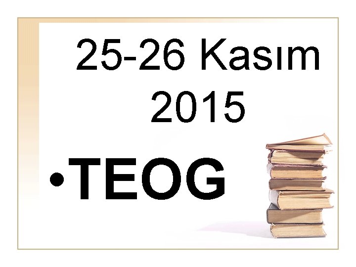 25 -26 Kasım 2015 • TEOG 