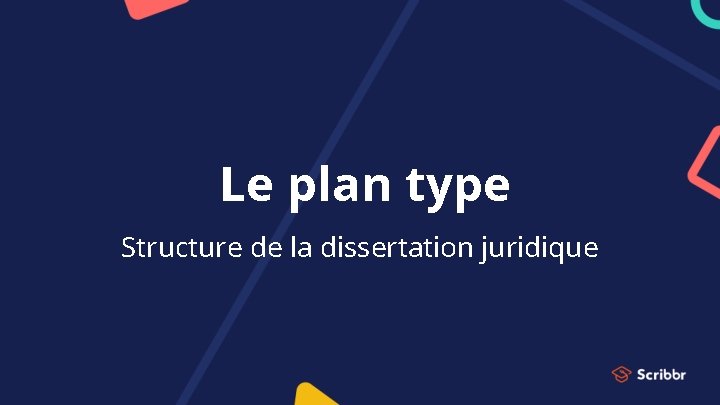 Le plan type Structure de la dissertation juridique 