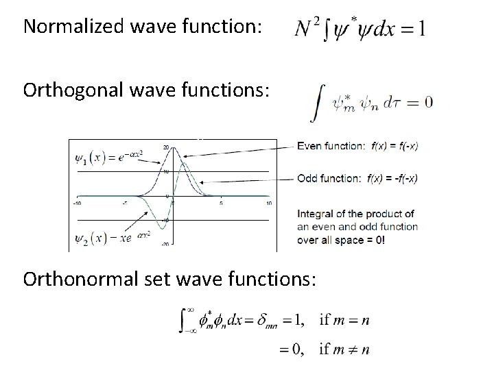 Normalized wave function: Orthogonal wave functions: Orthonormal set wave functions: 