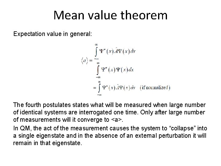 Mean value theorem Expectation value in general: The fourth postulates states what will be
