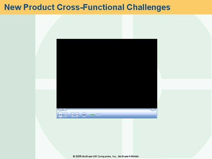 New Product Cross-Functional Challenges © 2008 Mc. Graw-Hill Companies, Inc. , Mc. Graw-Hill/Irwin 