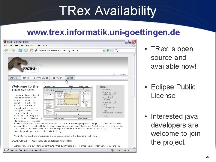 TRex Availability www. trex. informatik. uni-goettingen. de • TRex is open source and available