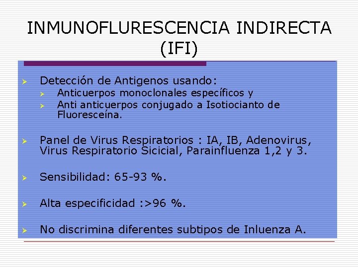 INMUNOFLURESCENCIA INDIRECTA (IFI) Ø Detección de Antigenos usando: Ø Ø Anticuerpos monoclonales específicos y
