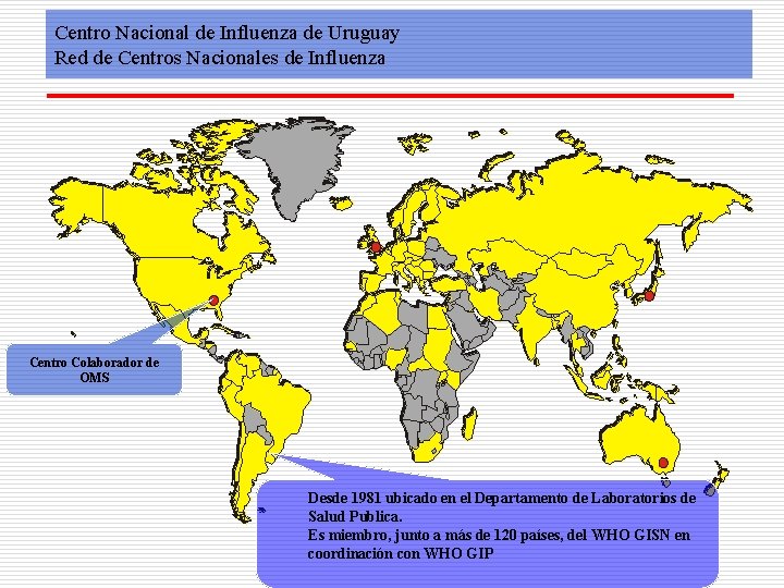 Centro Nacional de Influenza de Uruguay Red de Centros Nacionales de Influenza Centro Colaborador